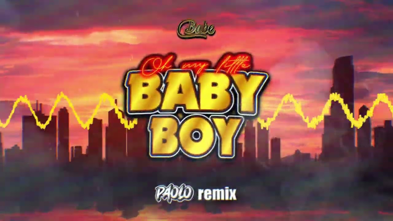 Babe - Oh My Little baby Boy (Paolo Bootleg Remix 2025)