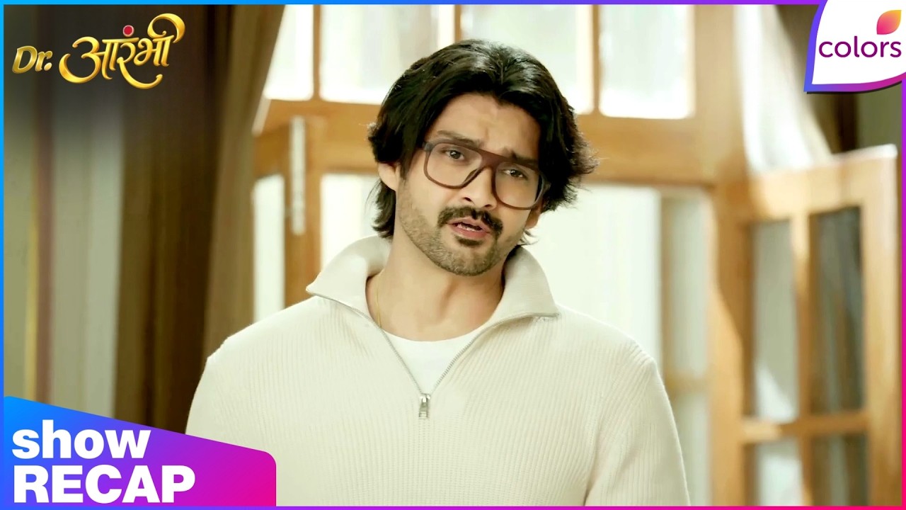Dr. Aarambhi  | Ep. 32 | Vishwas Mocks Aarambhi Before Vihaan | Recap | Colors TV