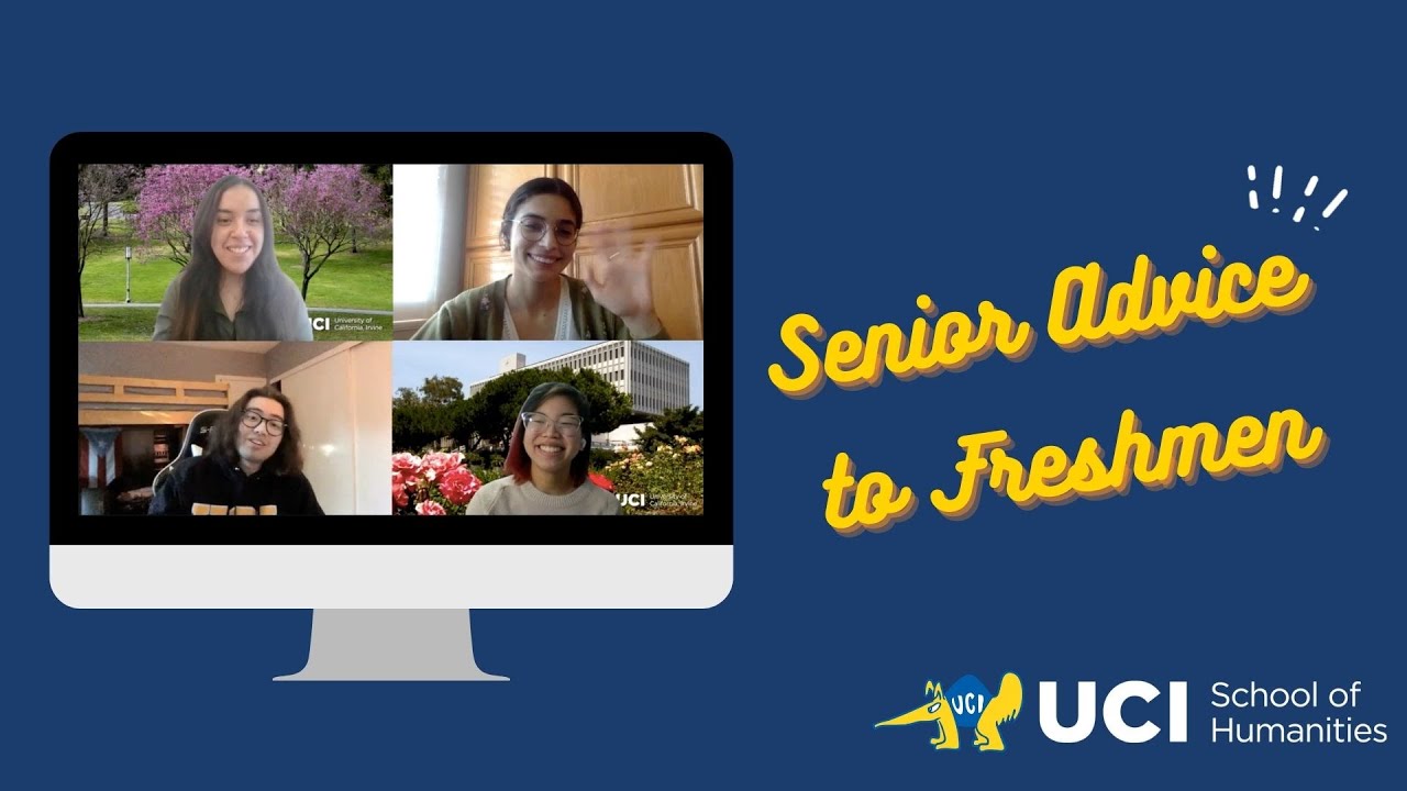Senior Advice to Freshmen - School of Humanities, UC Irvine