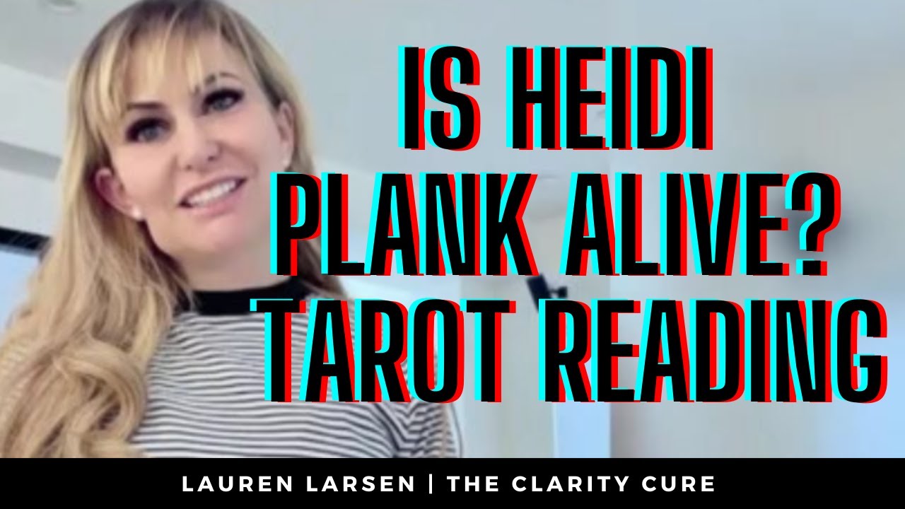 IS HEIDI PLANCK STILL ALIVE TAROT READING WHAT HAPPENED  | LAUREN LARSEN