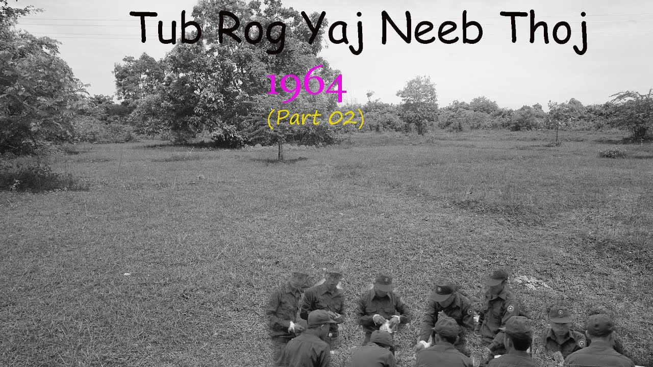 July 4, 2024 keeb Kwm Tub Rog Yaj Neeb Thoj 1964 Part 02