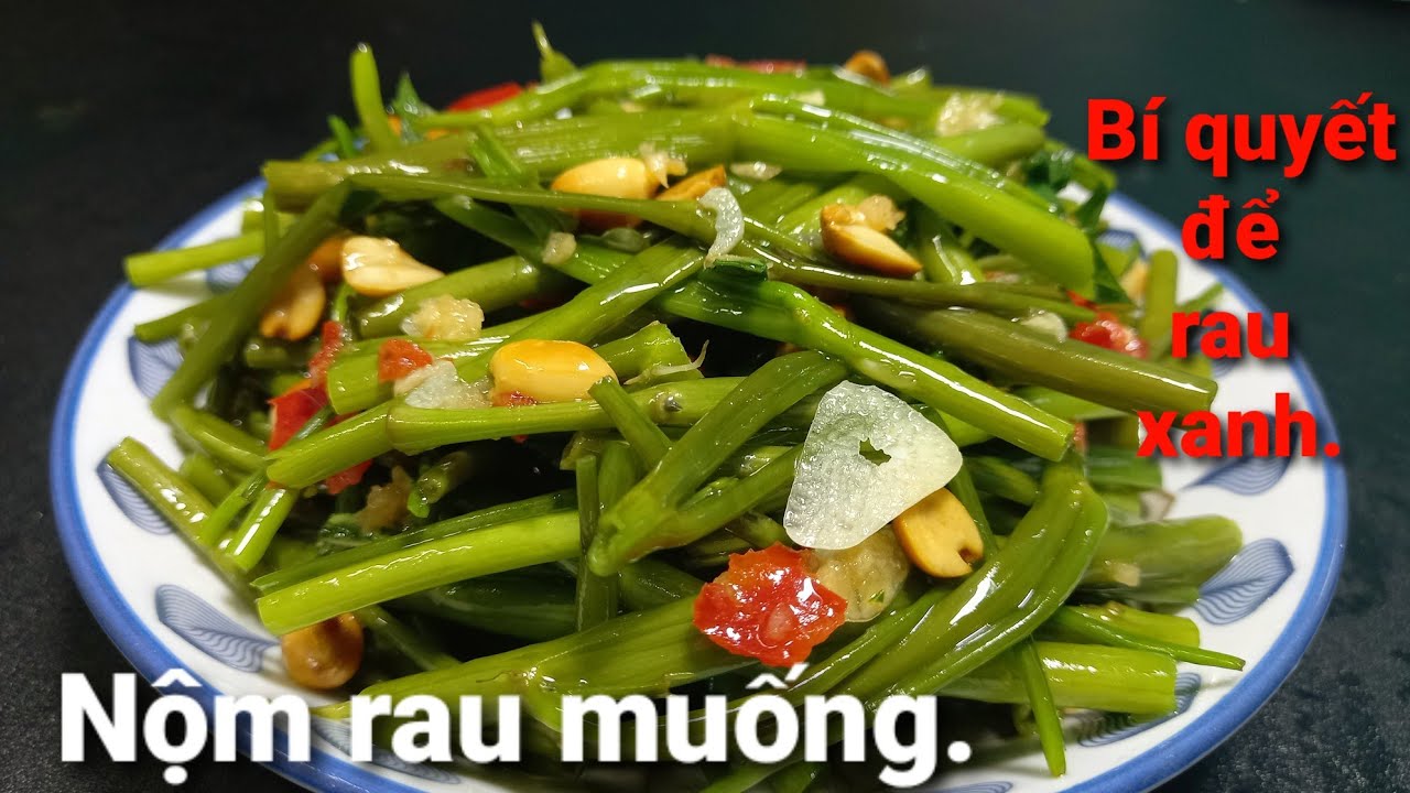 NỘM RAU MUỐNG l&agrave;m theo c&aacute;ch n&agrave;y ăn l&agrave; ghiền. B&iacute; quyết để rau xanh kh&ocirc;ng bị đen.||Thiện family