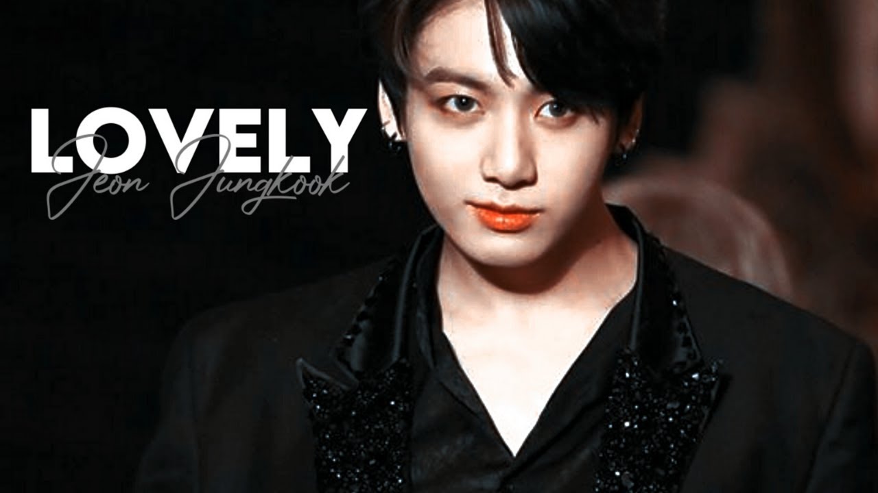 Jeon Jungkook - Lovely [FMV]
