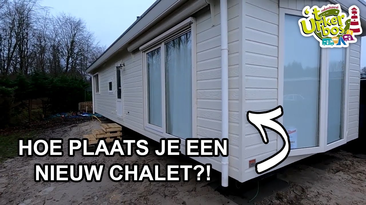 HOE PLAATS JE EEN NIEUW CHALET?!
