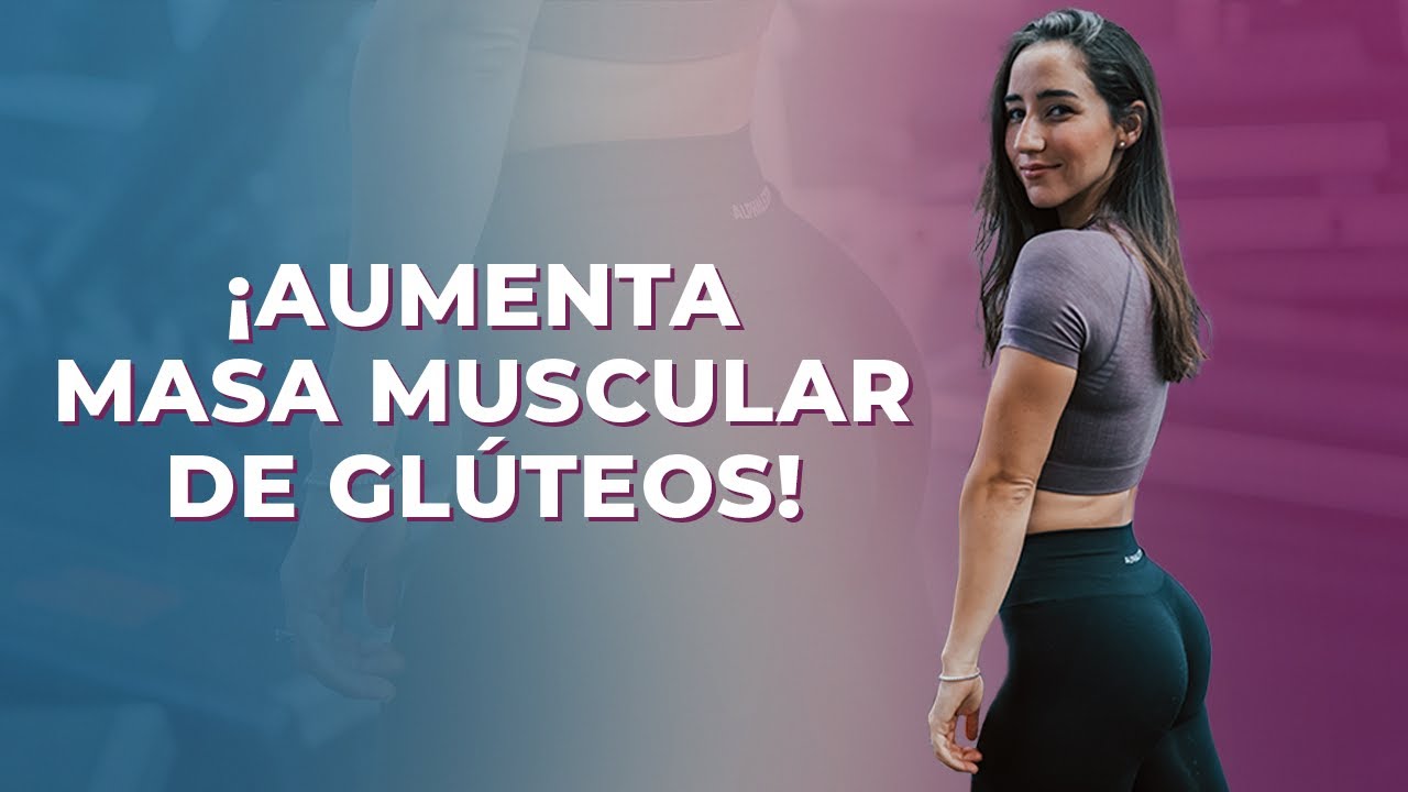 3 Puntos Claves Para Aumentar Masa Muscular De Glúteos