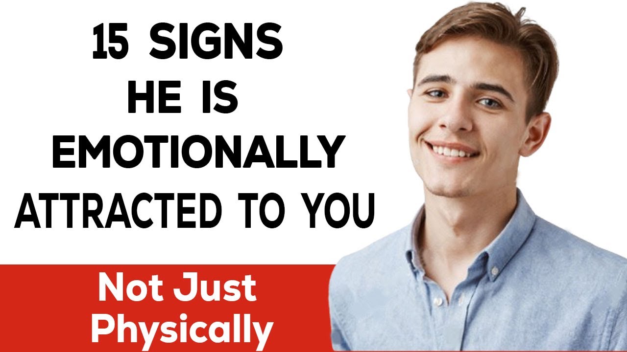 15 Signs He Is Emotionally Attracted To You (Not Just Physically)