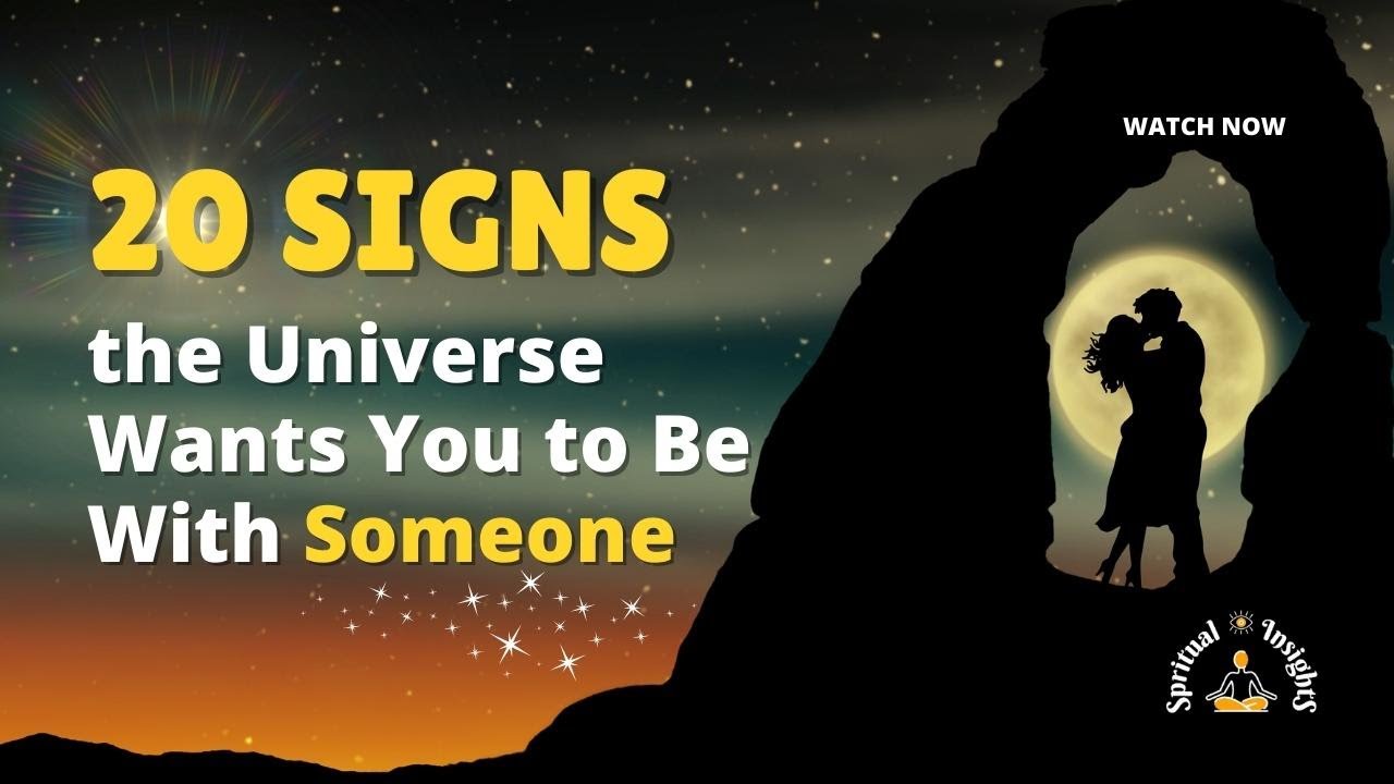 20 Signs the Universe Wants You to Be With Someone
