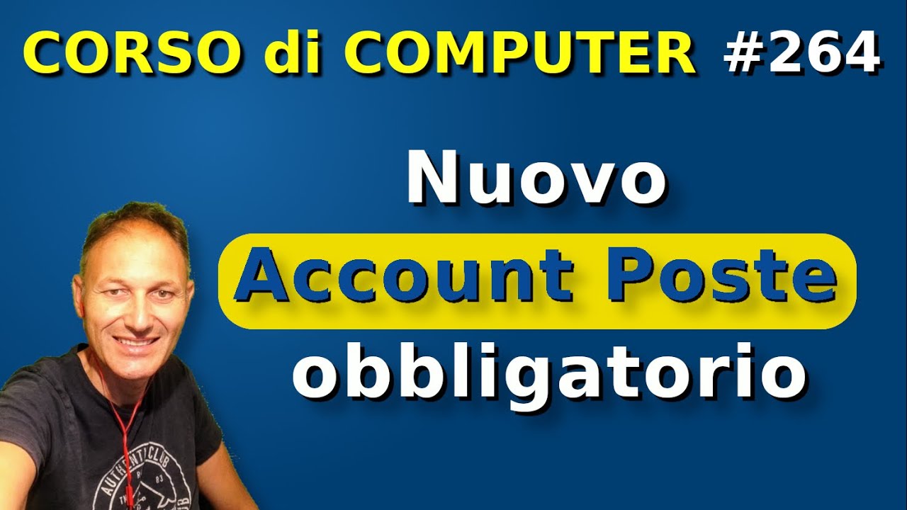 264 Nuovo Account Poste obbligatorio: cosa devi fare | Daniele Castelletti | AssMaggiolina