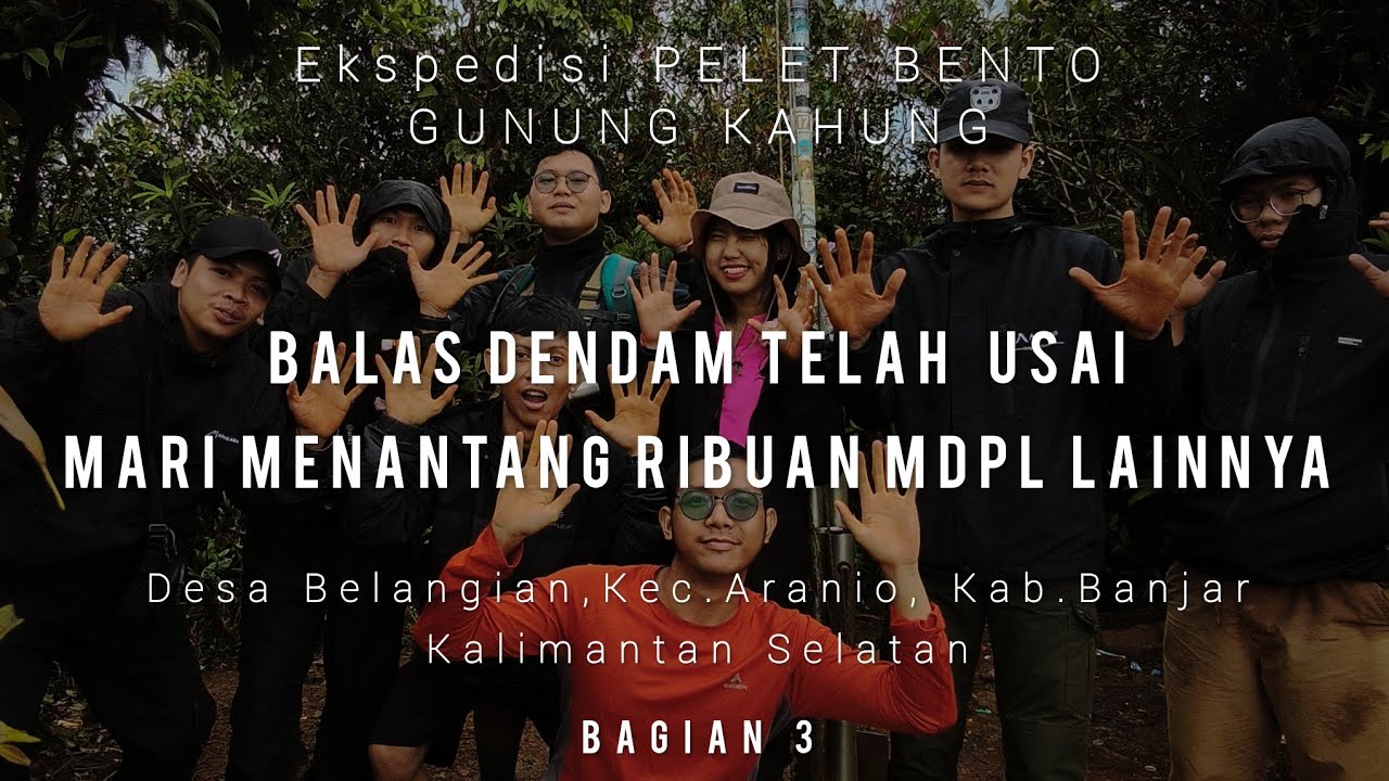 GUNUNG KAHUNG 1456 MDPL PART 3 - EKSPEDISI PELET BENTO