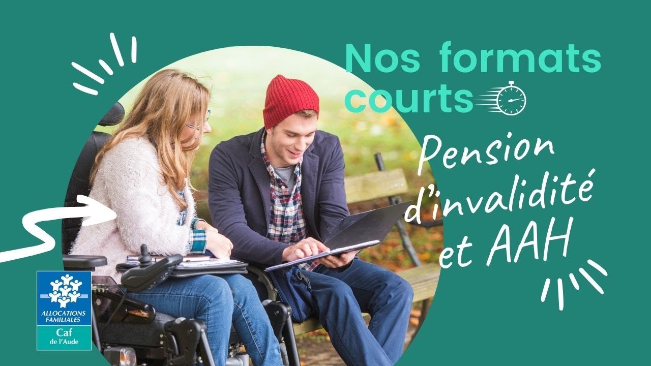 Pension d'invalidité et AAH (Allocation Adulte Handicapé)