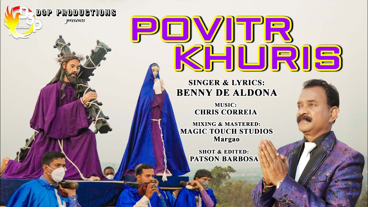 POVITR KHURIS || Konkani Lent Song 2022 - Singer & Lyrics: BENNY DE ALDONA
