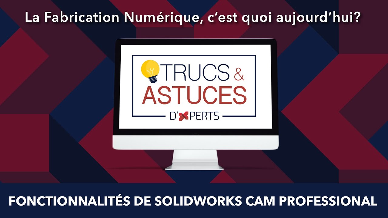 Fonctionnalités de SOLIDWORKS CAM Professional