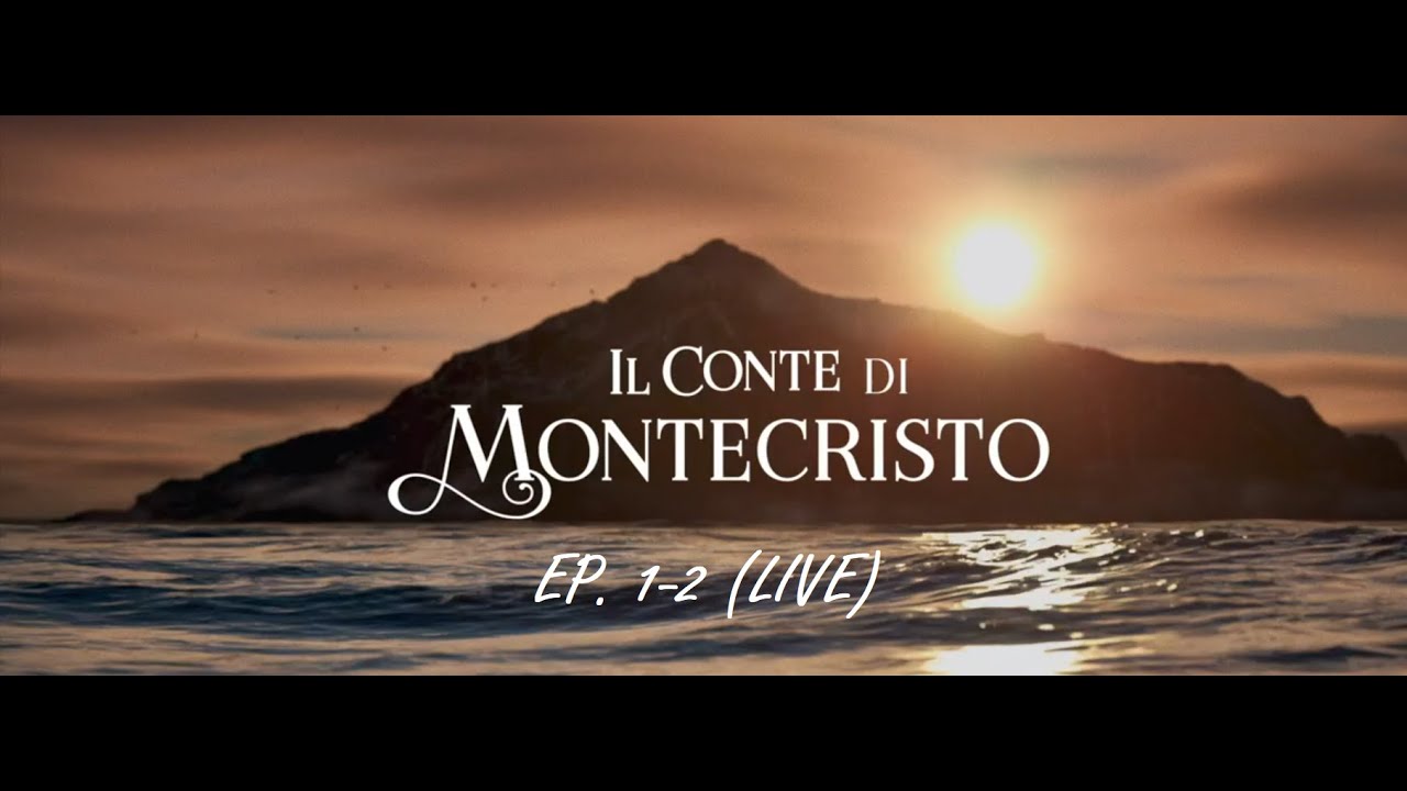 IL CONTE DI MONTECRISTO (LIVE EP. 1-2)