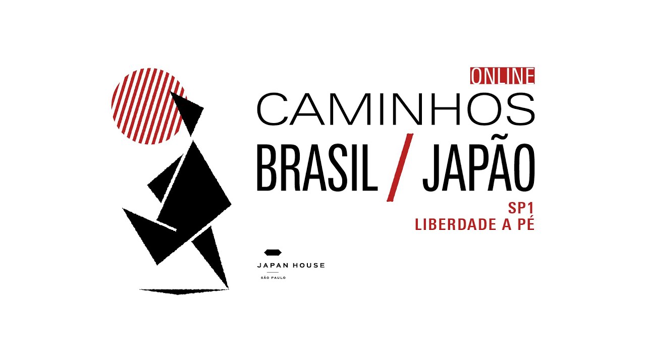 CAMINHOS BRASIL-JAPÃO 2021 | SP1: LIBERDADE A PÉ