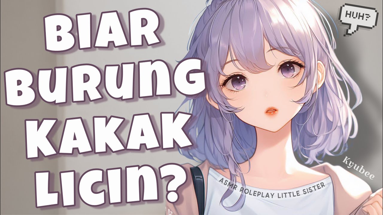 Biar Burung Kakak Licin? | ASMR Adek Manja | Roleplay Little Sister | Suara Cewek Manja | Audio Cewe