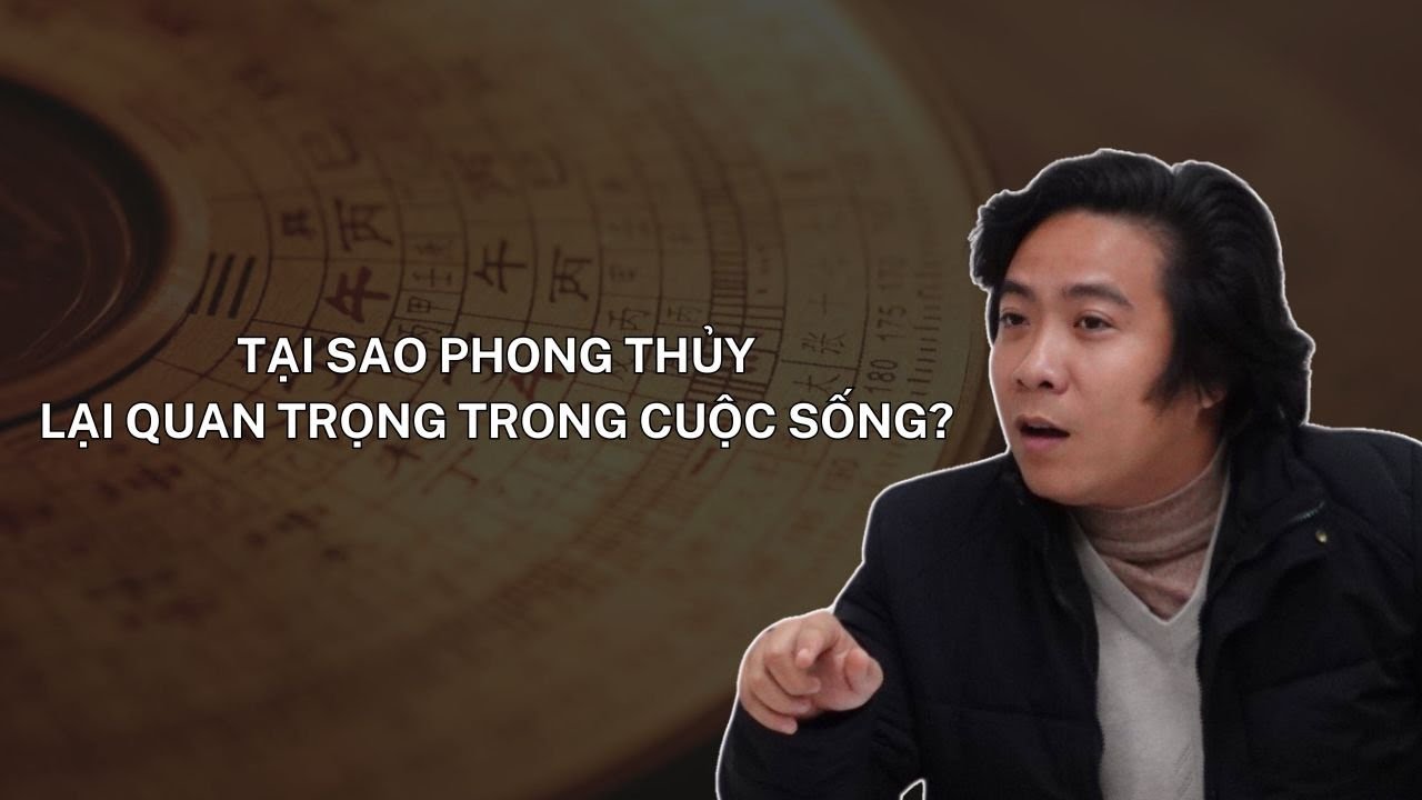 Tầm Quan Trọng Của Phong Thủy Đối Với Đời Sống ( Khóa Đông Phương Học K16 - Bài 3) Thầy Tâm An