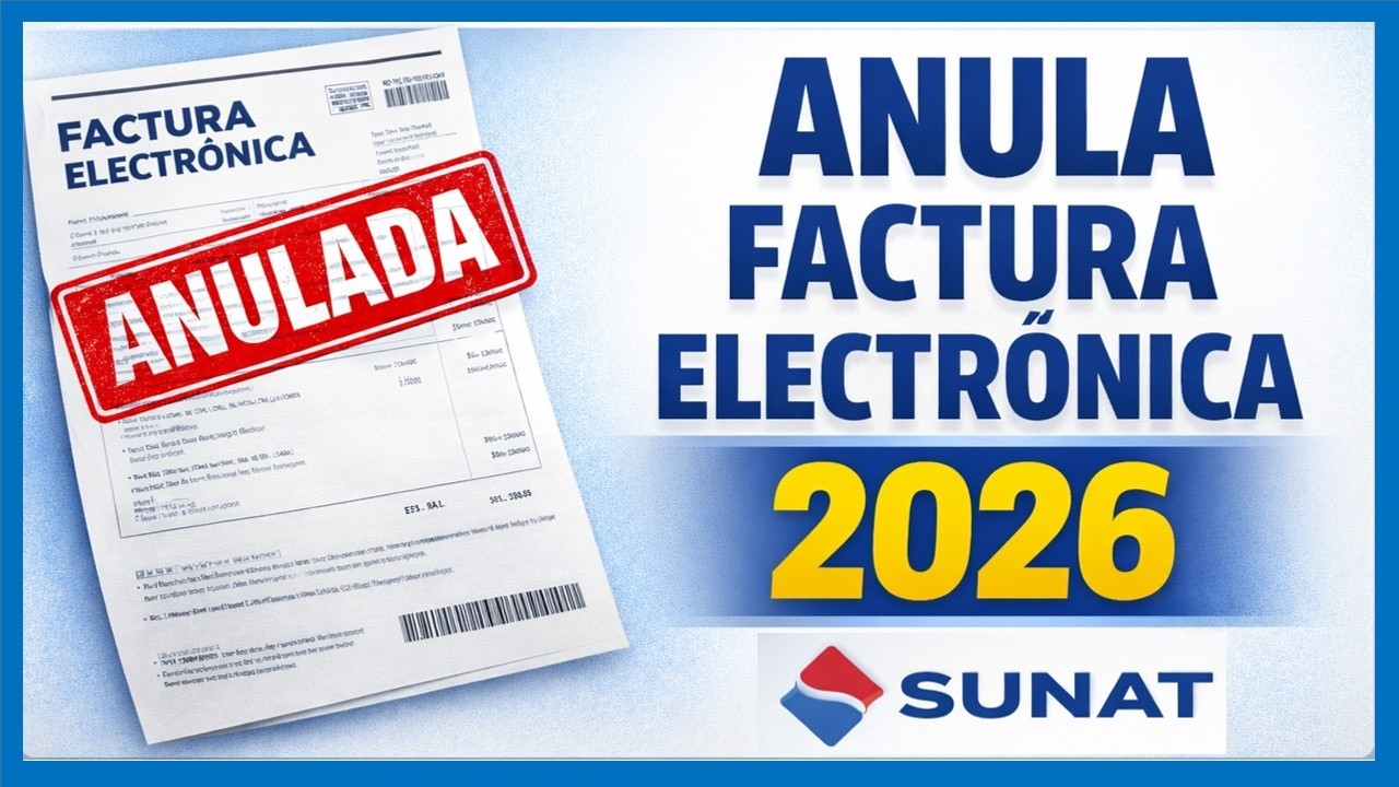 ¿Cómo anular una factura electrónica? SUNAT 2026