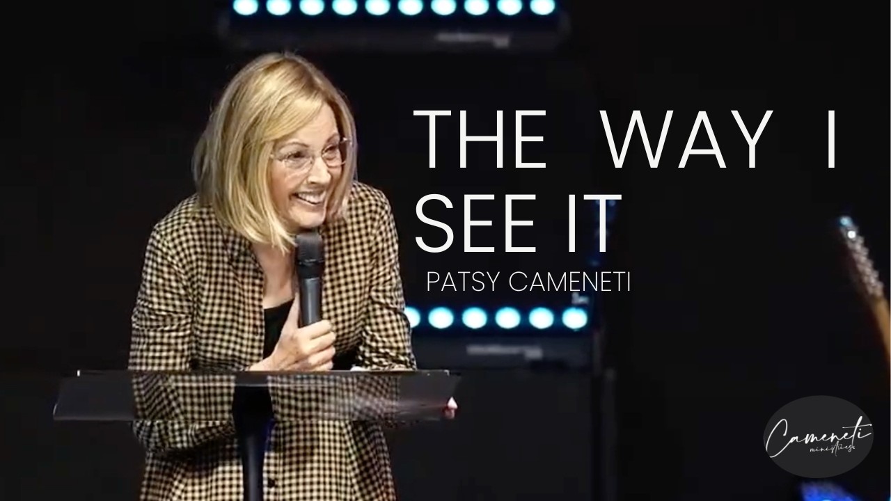 The Way I See It   Ps  Patsy Cameneti   Rhema Family Church   15 06 25