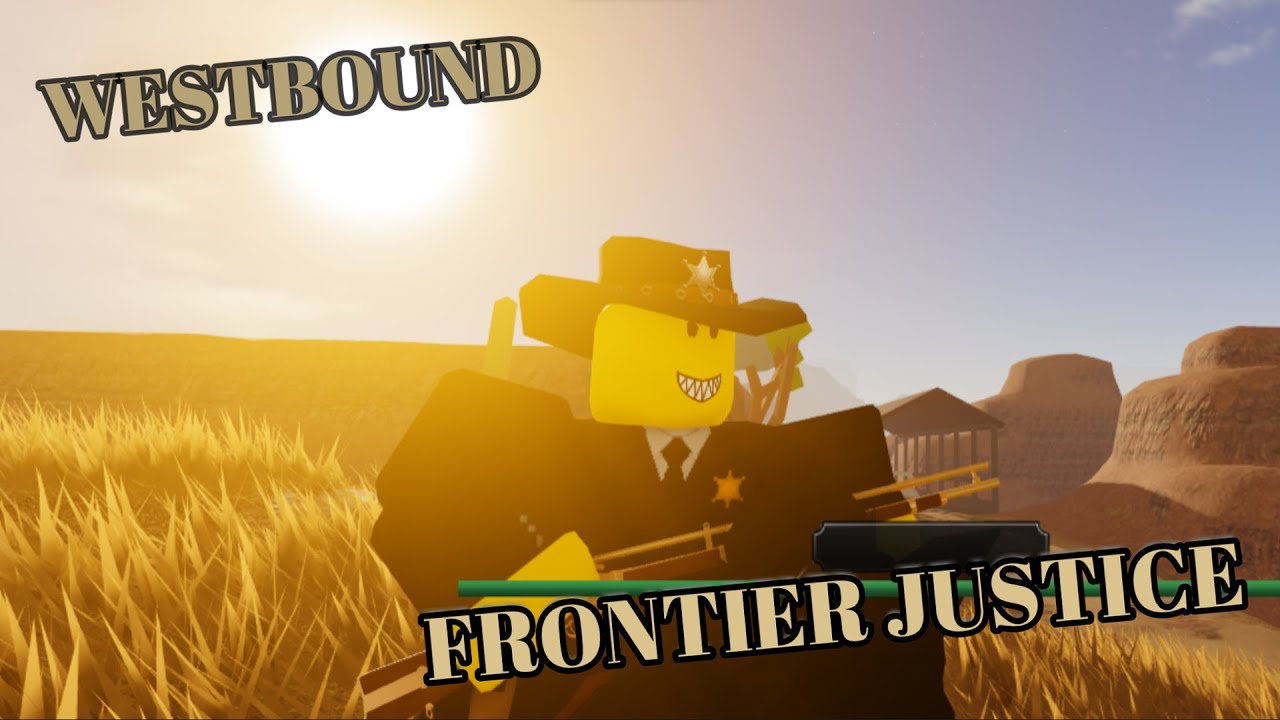 Frontier Justice - Westbound - Roblox