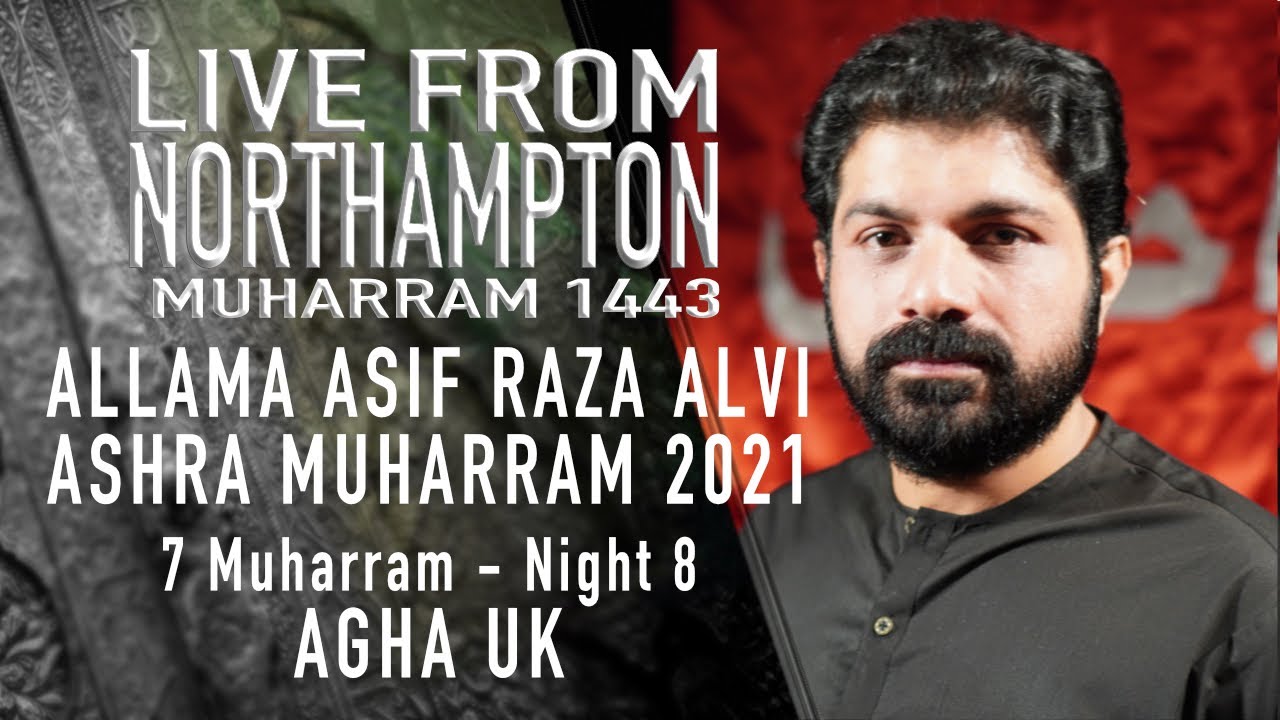 Allama Asif Raza Alvi - Ashra Muharram 2021 - 7 Muharram Majlis - Night 8 - AGHA UK