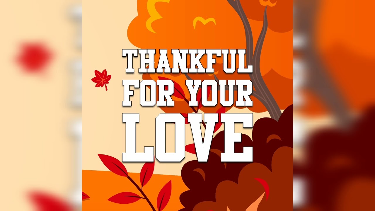 Thankful For Your Love