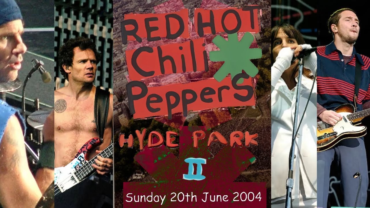 Red Hot Chili Peppers - Hyde Park #2 2004 [20.06.04] (Fullest Show SBD/AMT Multicam)
