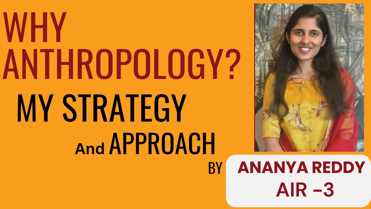 Why Anthropology ? My Strategy and Approach to Optional by Ananya Reddy, Rank 3 | UPSC CSE Mains