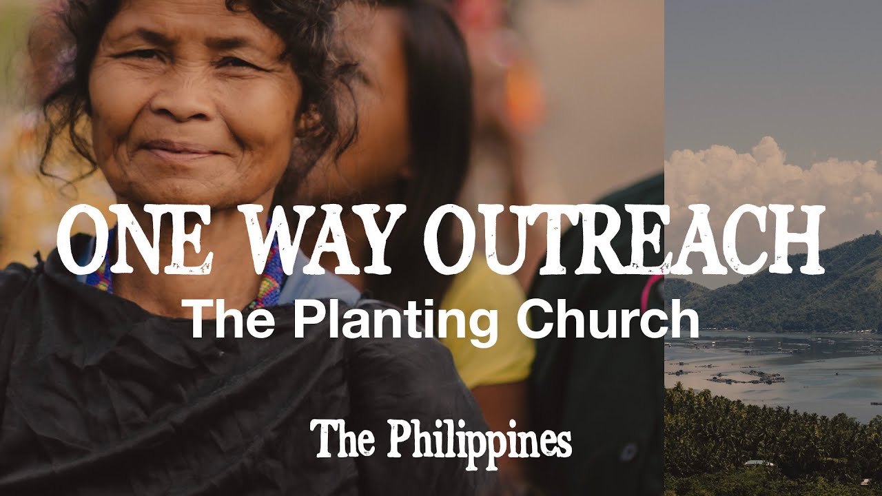 Far-Flung Tin Can | One Way Outreach: The Planting Church (Philippines)