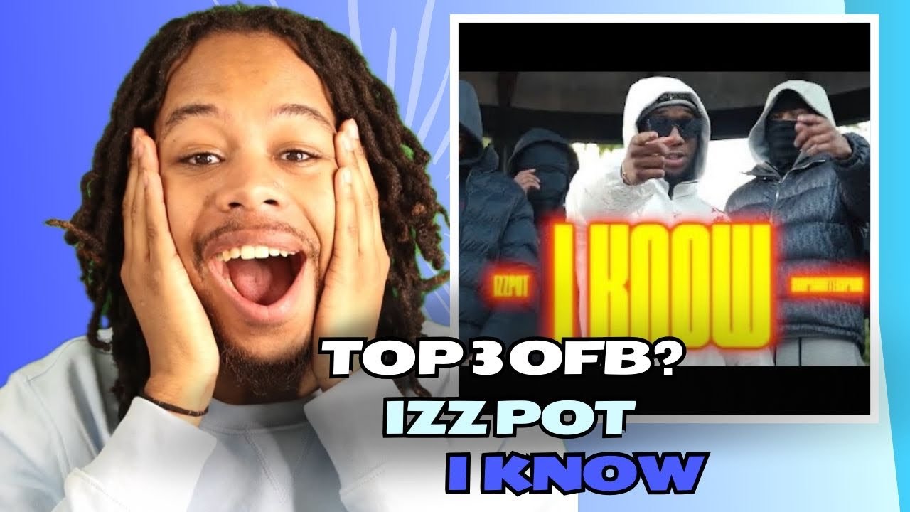 TOP 3 OFB? IzzPot - I KNOW (Official Music Video) 🧙🏽‍♂️ (REACTION)