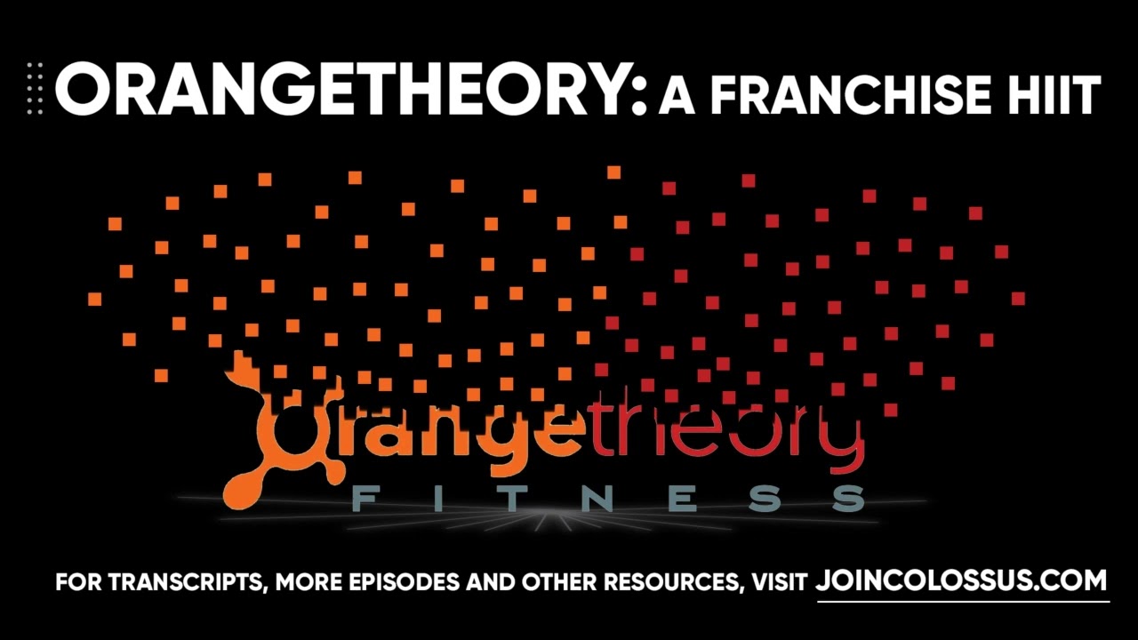 Orangetheory Fitness: A Franchise HIIT - [Business Breakdowns, EP. 94]