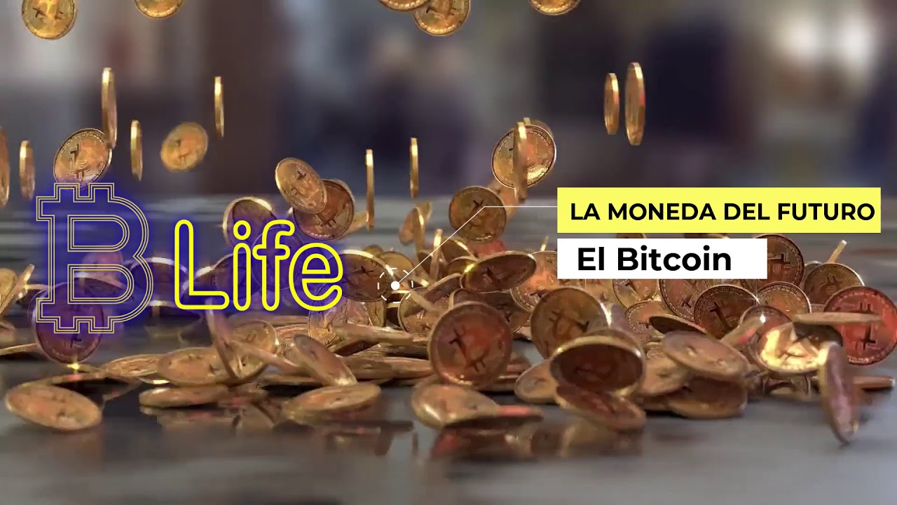 Bitcoin Life - La Moneda Del Futuro