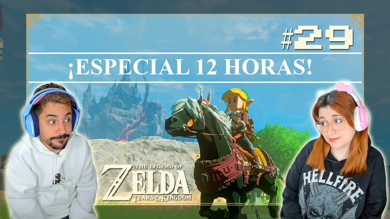 🔴TLOZ: Tears of the Kingdom #29 ¡ESPECIAL 12Hs. CON CARNI! 🏇⌛ | En español
