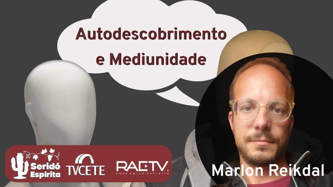 Autodescobrimento e Mediunidade - Marlon Reikdal