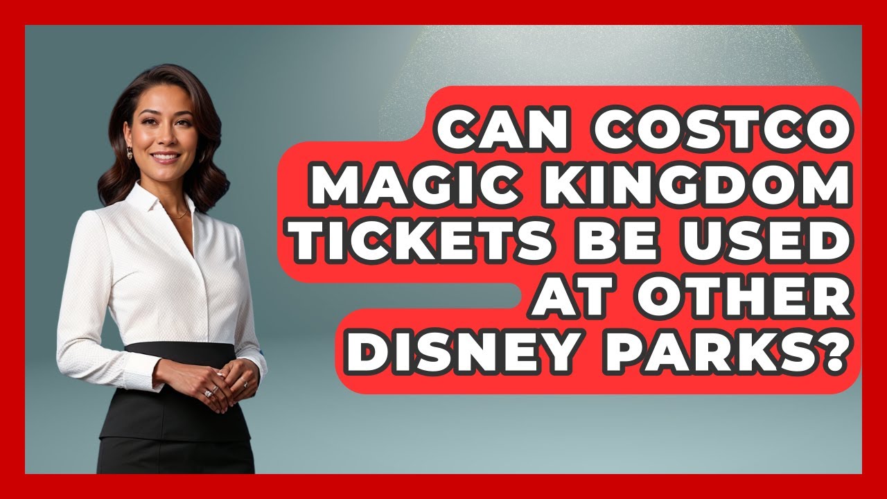 Can Costco Magic Kingdom Tickets Be Used At Other Disney Parks? - Kingdom Of Treasures