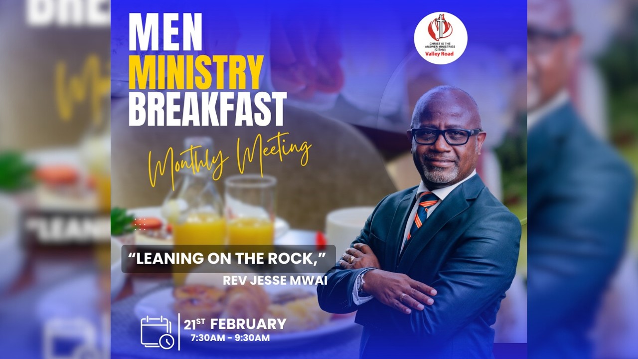 Men's Ministry Breakfast - 21st February 2026 || Leaning on the Rock - Rev Jesse Mwai