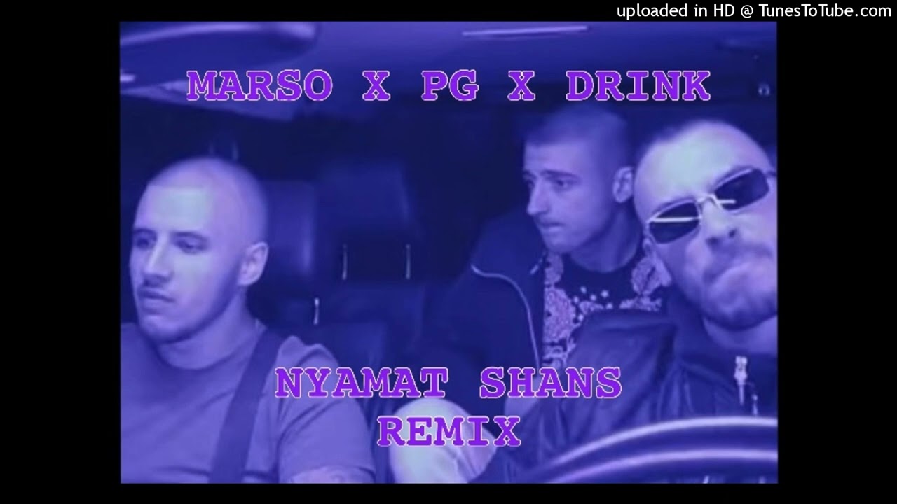 MARSO X PG X DRINK - NYAMAT SHANS [REMIX] (OFFICIAL AUDIO)