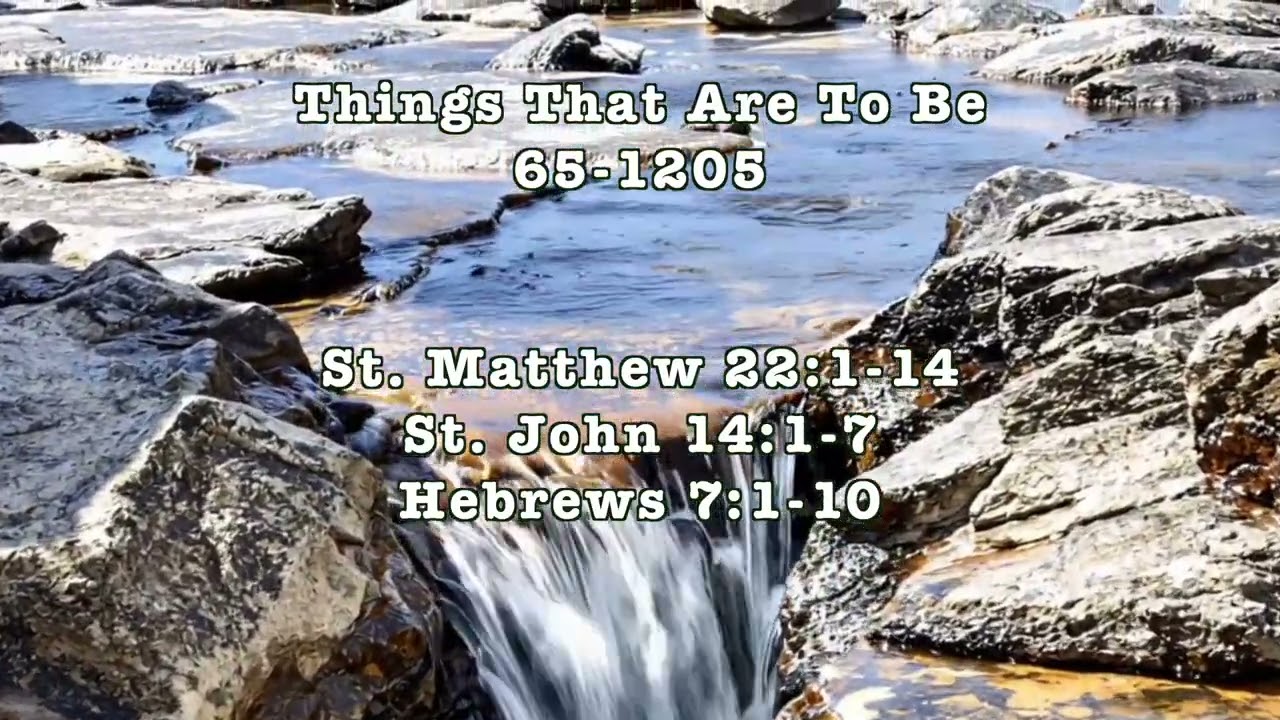 AUGUST 3 2025, SCRIPTURES TO READ FOR " THINGS THAT ARE TO BE" 65-1205, MESSAGE OF WILLIAM BRANHAM