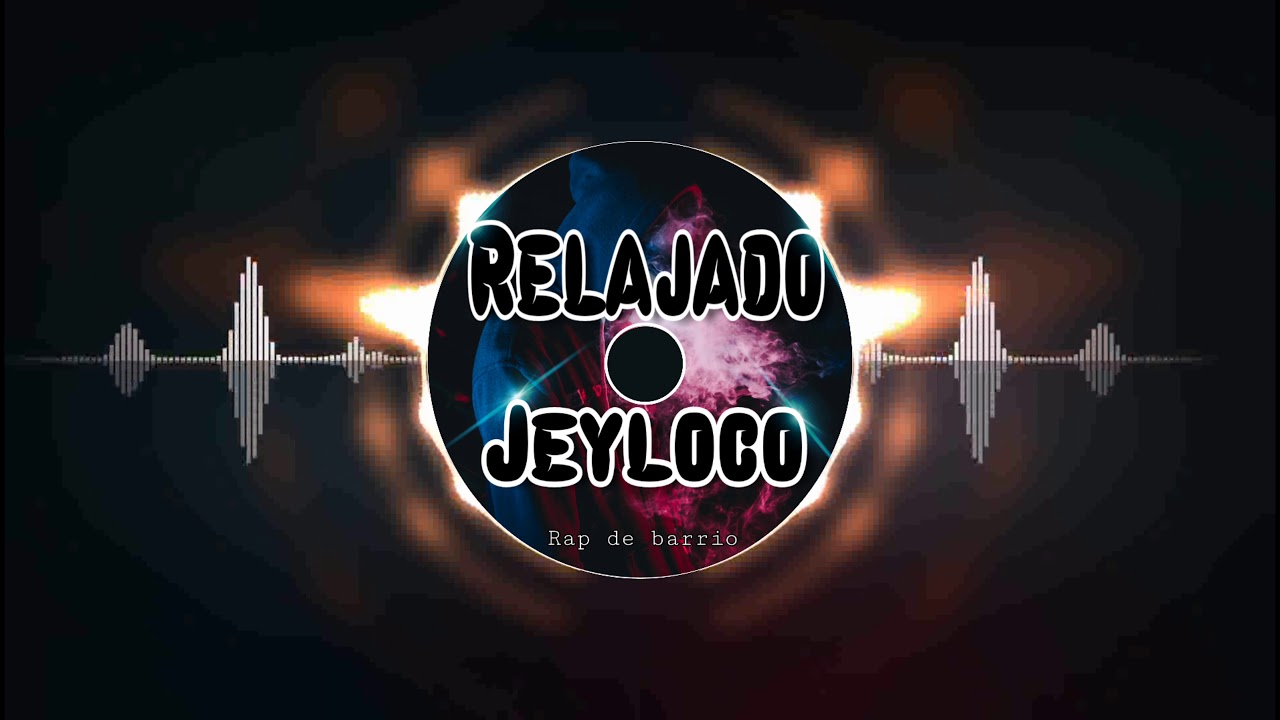RELAJADO  -  JEYLOCO.