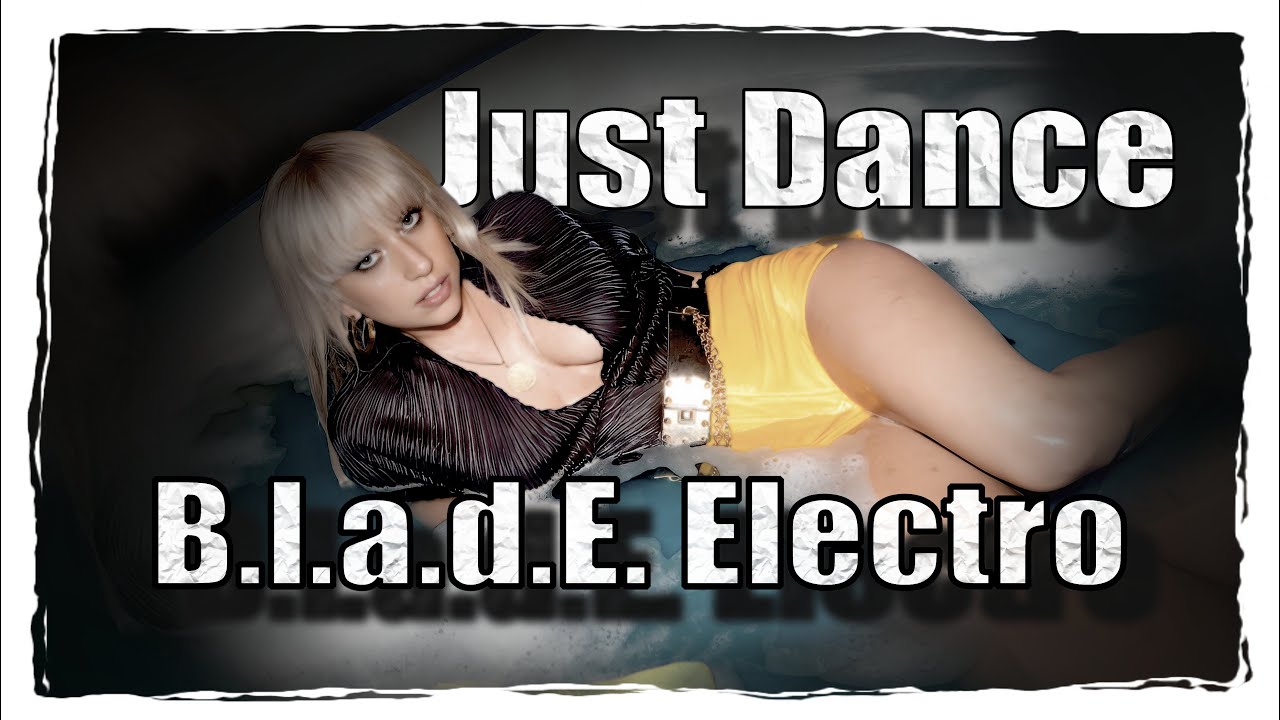 Lady Gaga - Just Dance (B.l.a.d.E. Electro Remix) | 04/2009
