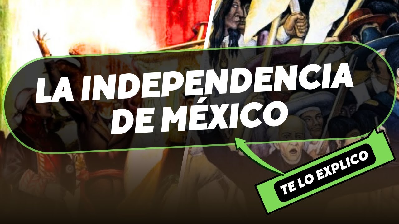 La Independencia de México: Historia/ Explicacion Facil