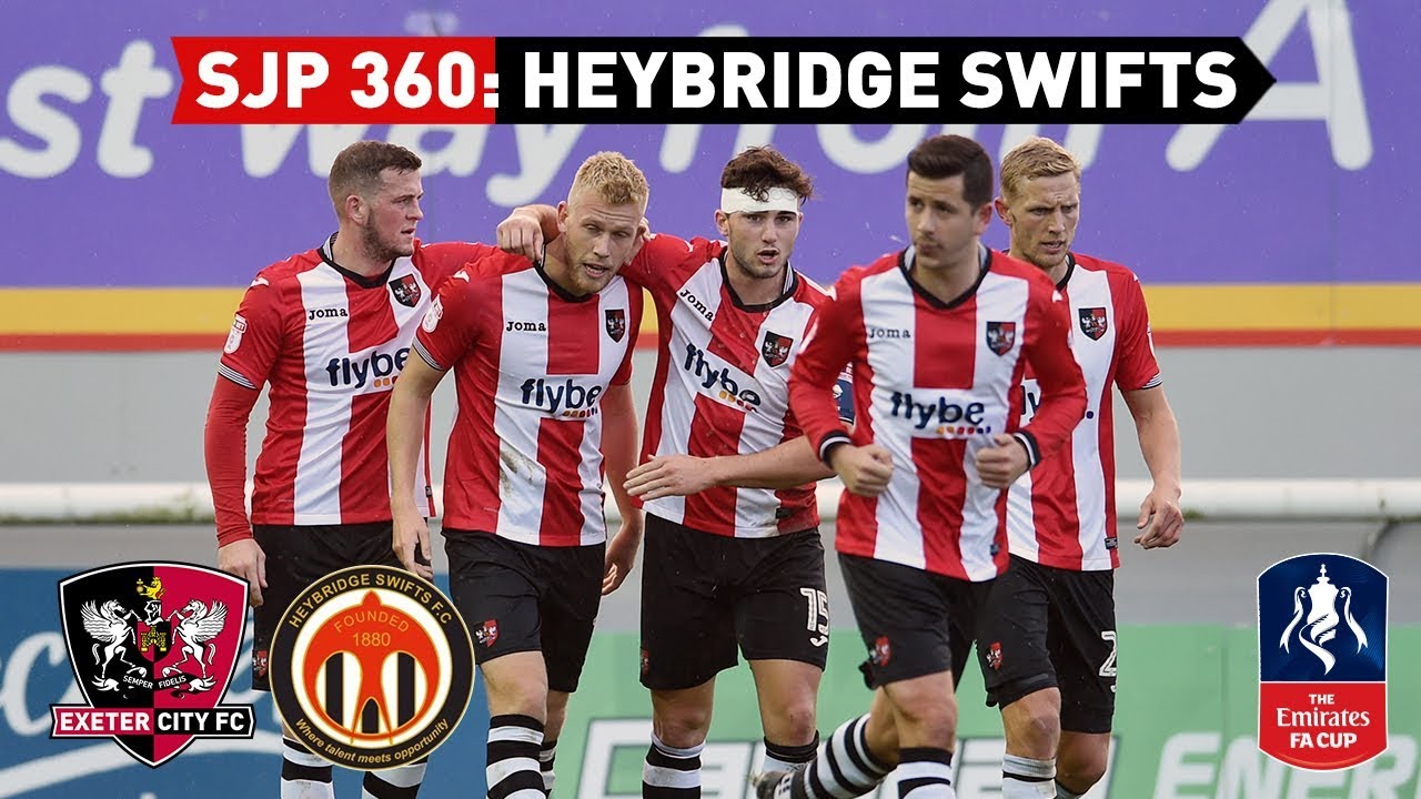 SJP 360: Heybridge Swifts (5/11/17) FA Cup R1| Exeter City Football Club