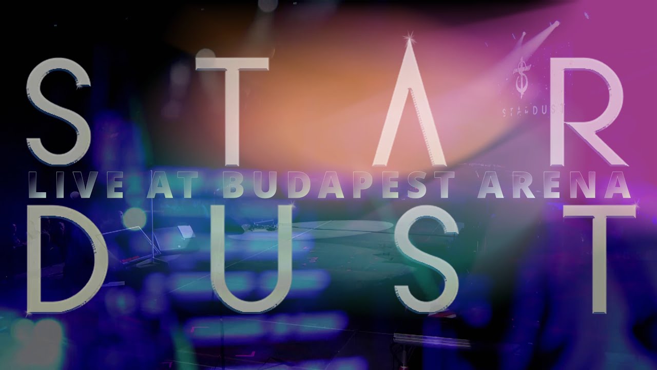 Stardust LIVE I Budapest Arena 2024