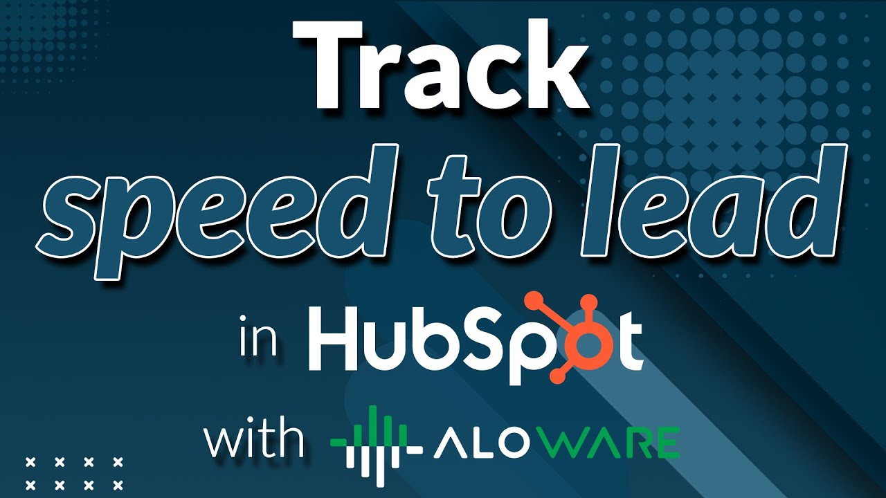 Track speed to lead in HubSpot with Aloware