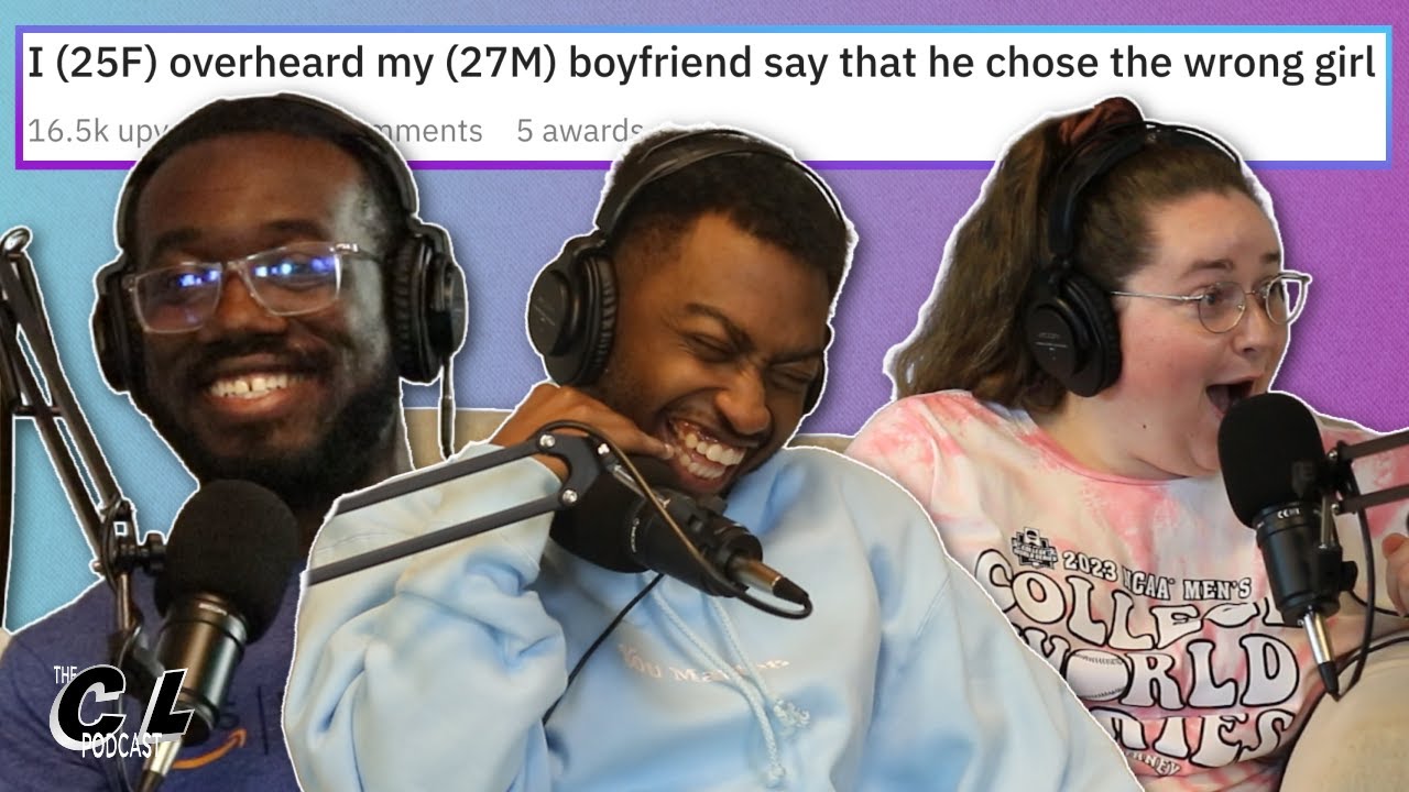 Overheard My BF say he CHOSE the WRONG Girl | Comfort Level Podcast