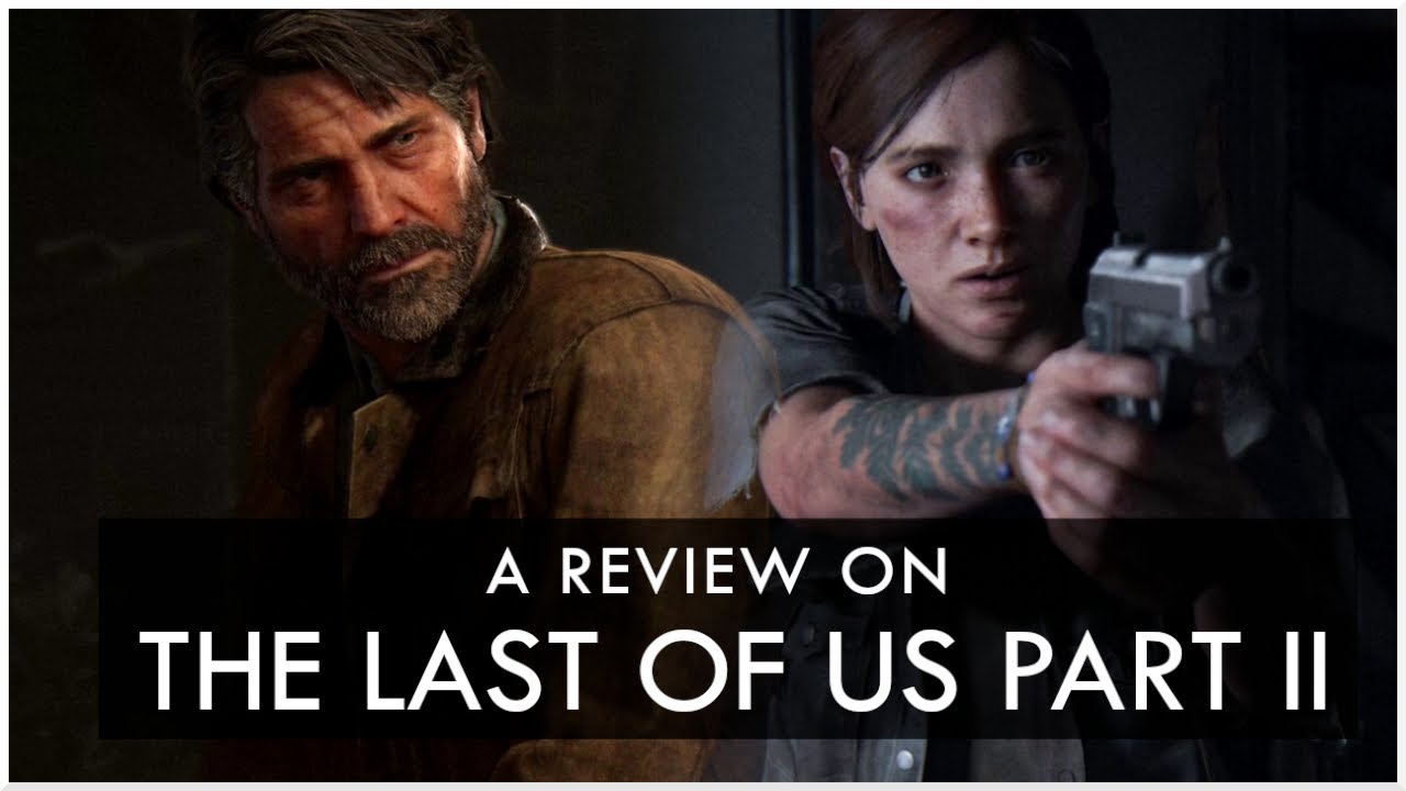 Naughty Dog’s Ambitious & Cruel Step Forward | A Review on The Last of Us Part II