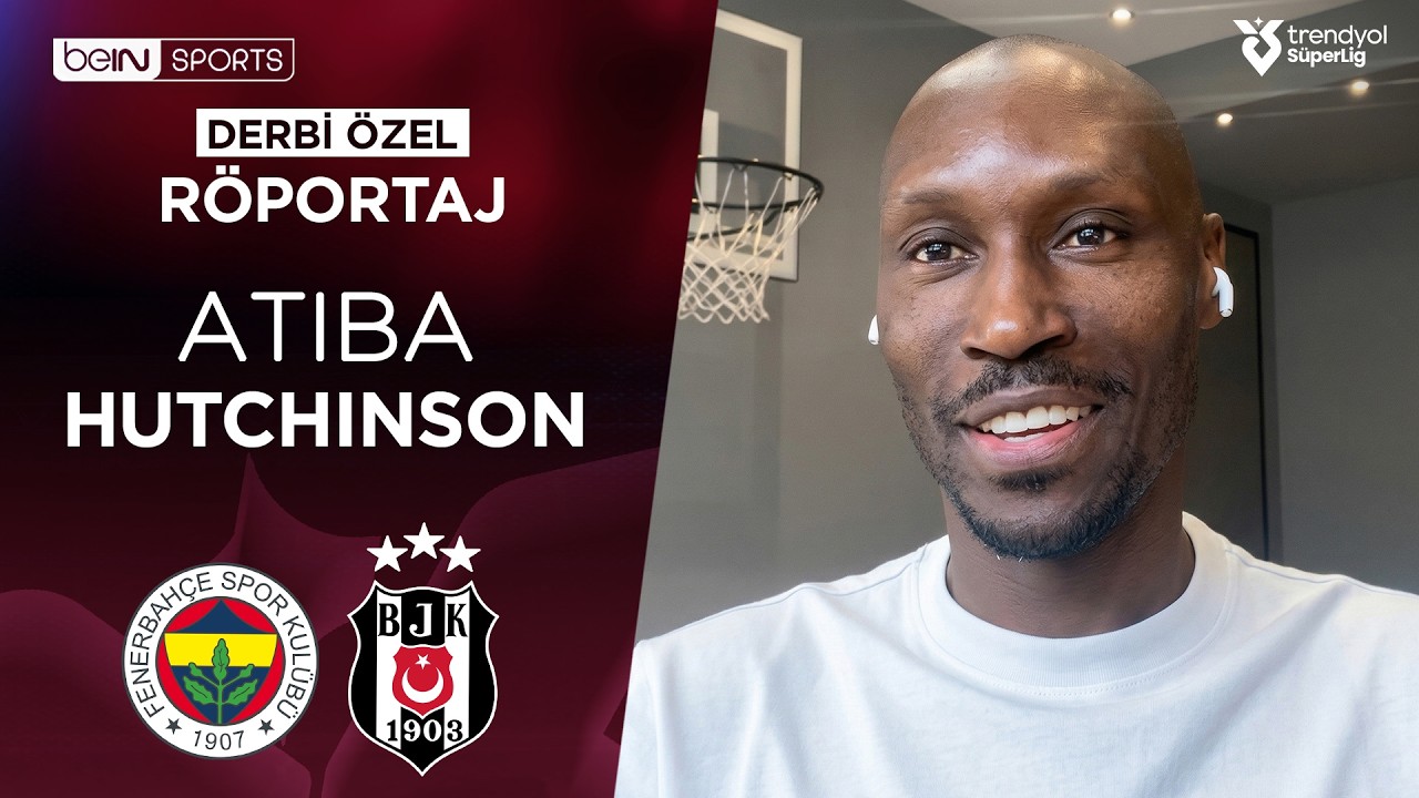 Atiba Hutchinson &Ouml;zel R&ouml;portajı | Fenerbah&ccedil;e - Beşiktaş | Derbi &Ouml;zel