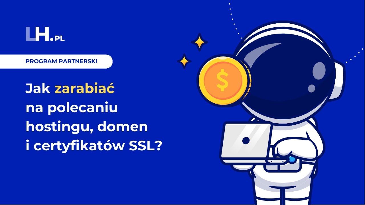 Program Partnerski w LH.pl &mdash; jak zarabiać na polecaniu hostingu, domen i SSL?
