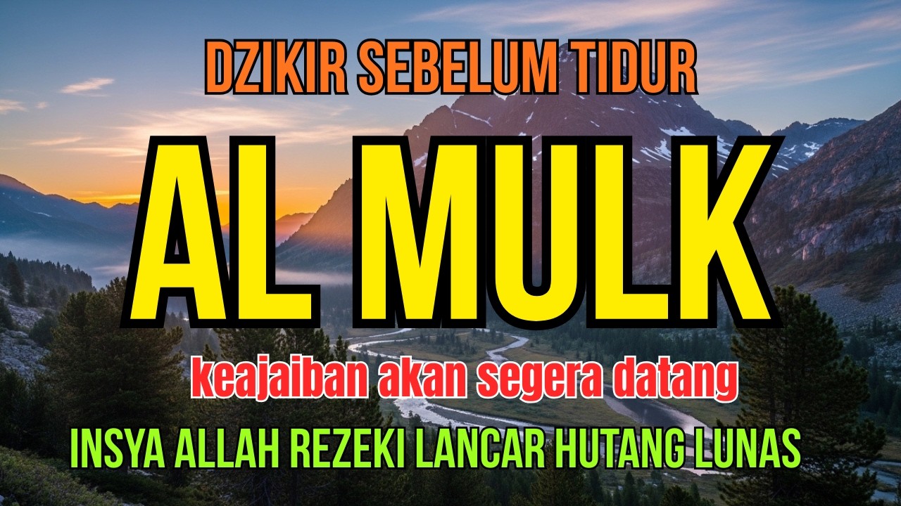 JANGAN LEWATKAN MALAM INI! Surah Al-Mulk sebelum tidur merdu