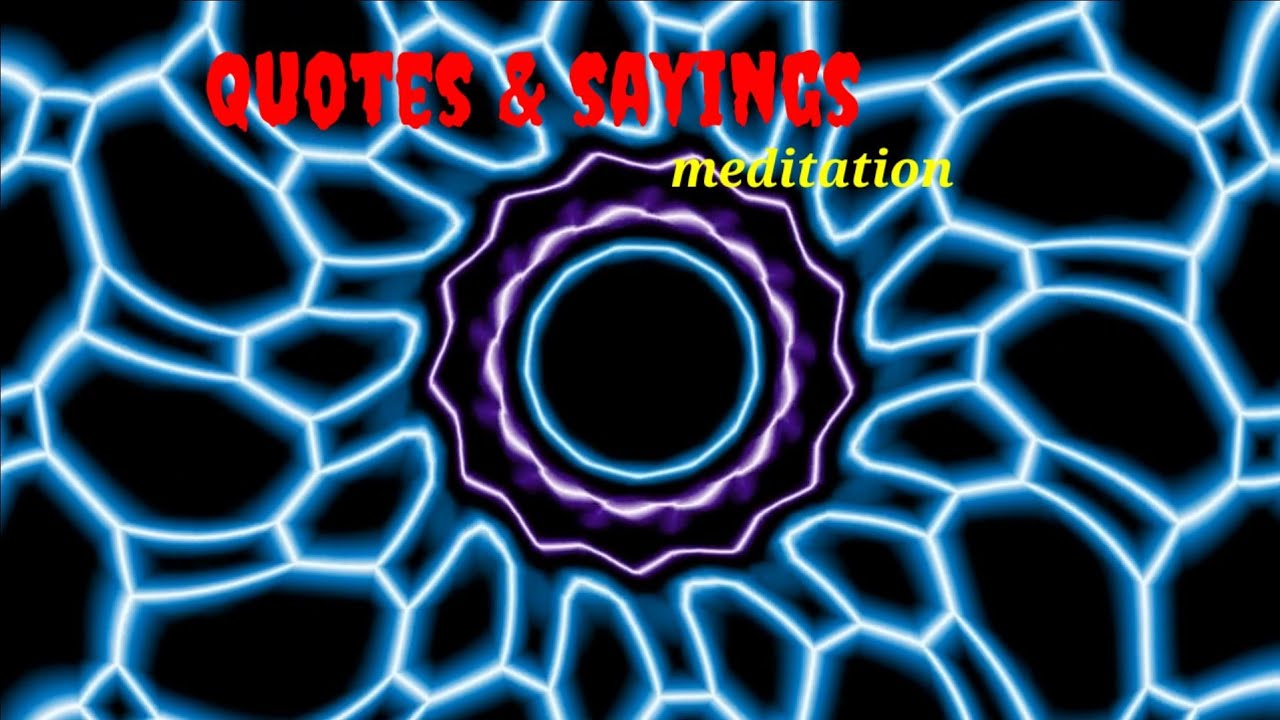 Quotes & sayings for your spiritual journey ( meditation subject)