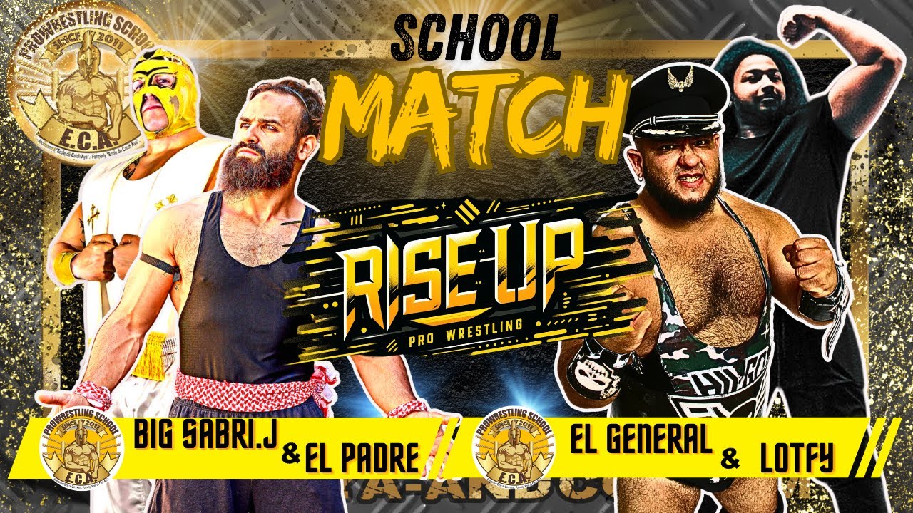 EL GENERAL HUGO PEREZ & LOTFY vs BIG SABRI.J & El PADRE - Tag Team School match - RISE UP 2